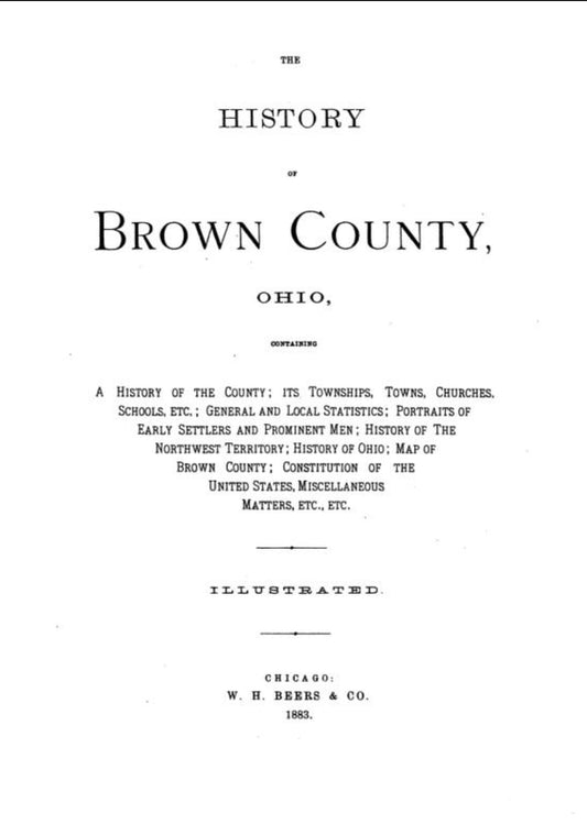 1883.The History Of Brown County, Ohio. W. H. BEERS & CO.