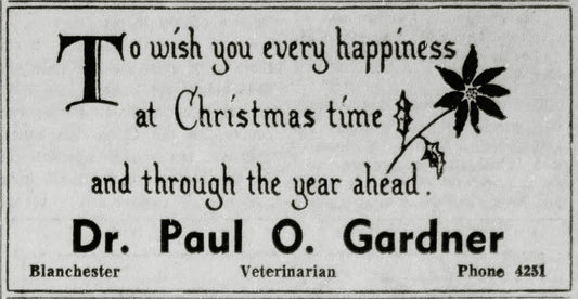 1947. Dr. Paul O. Gardner- Veterinarian Christmas Ad. Blanchester.